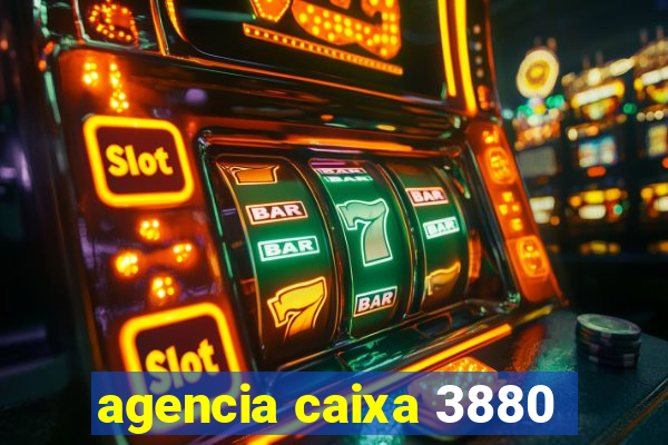 agencia caixa 3880